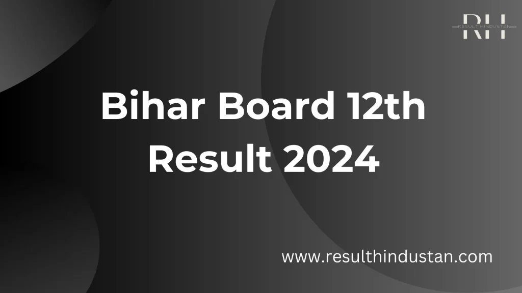 Bihar Board 12th Result 2024
