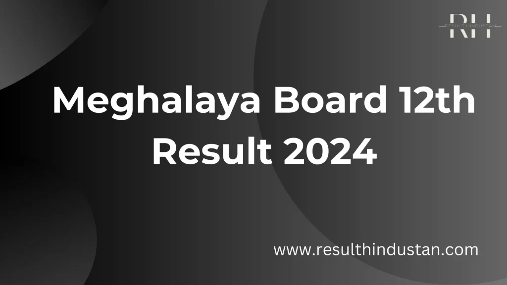Meghalaya Board 12th Result 2024