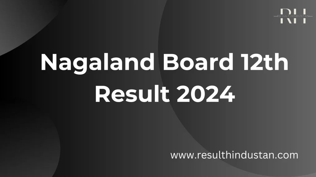 Nagaland Board 12th Result 2024 