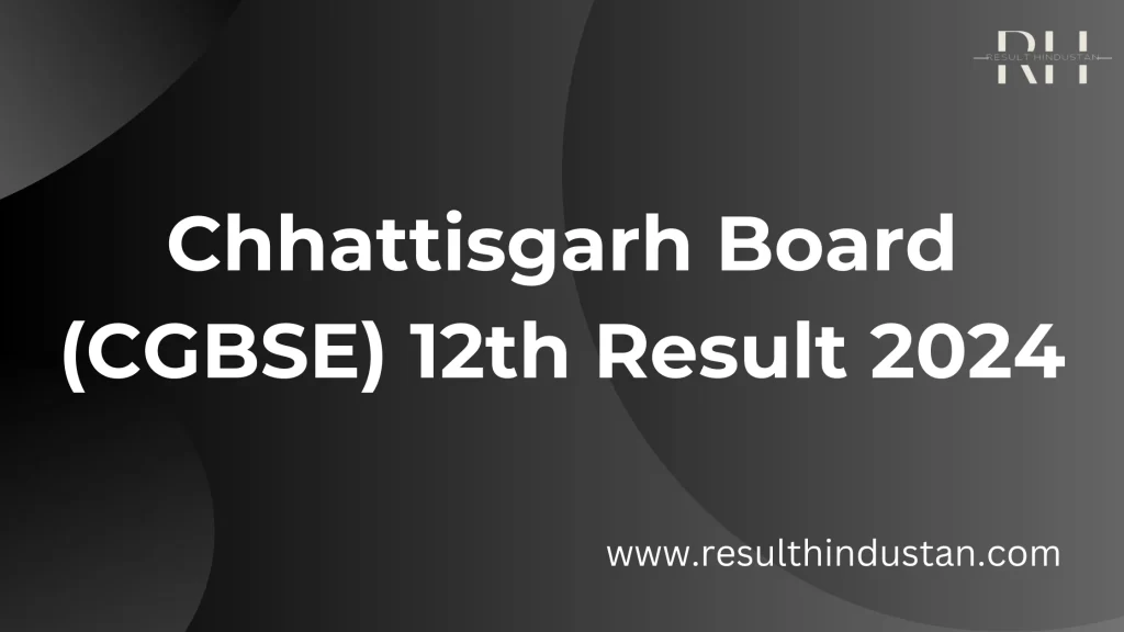 CGBSE 12th Result 2024
