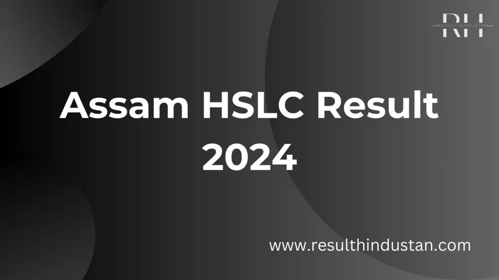 Assam HSLC Result 2024
